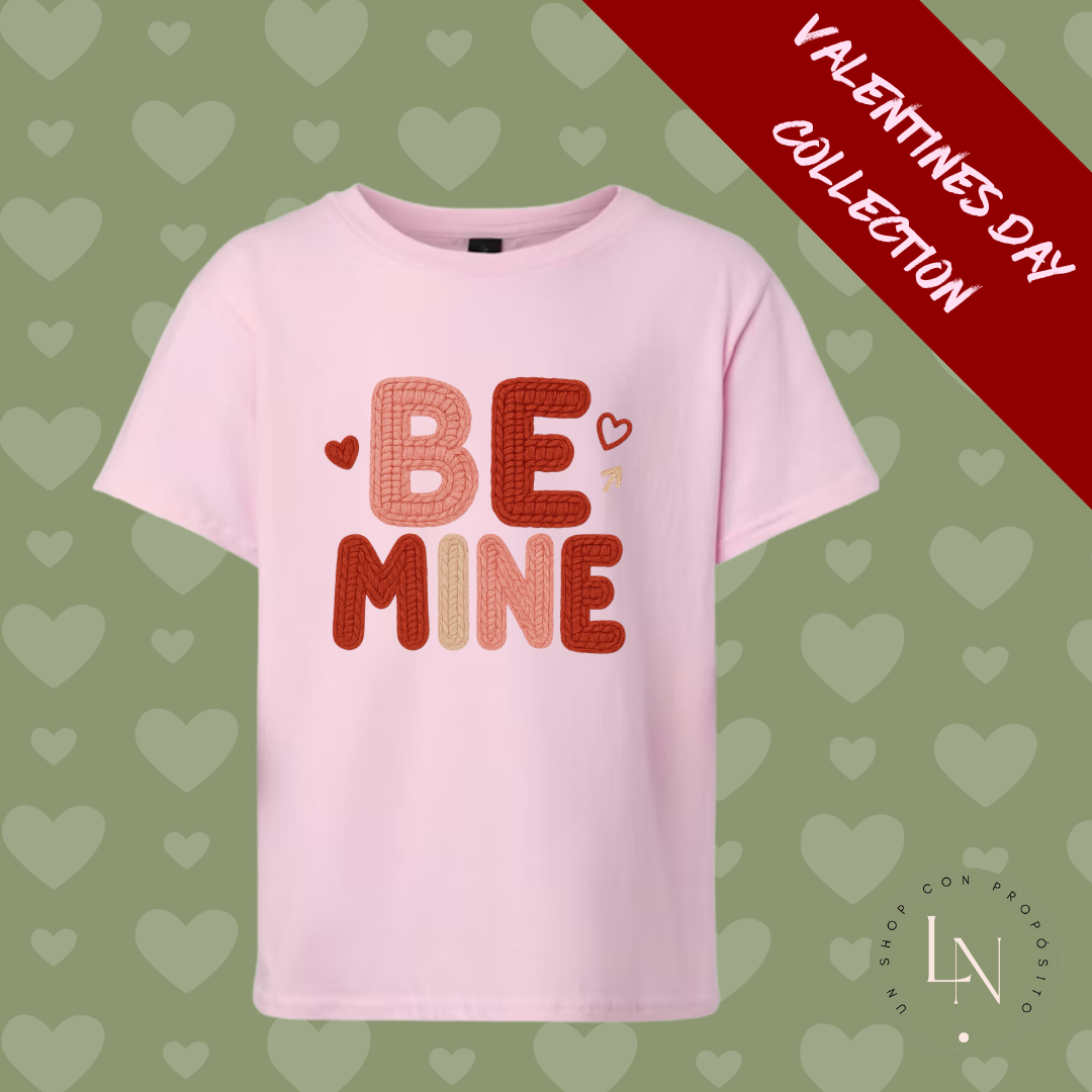 BE MINE- Tee