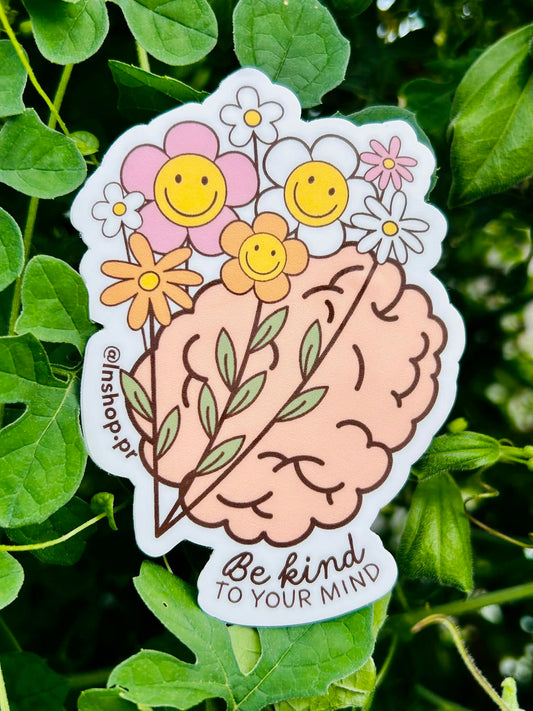 "Be Kind To Your Mind" Sticker