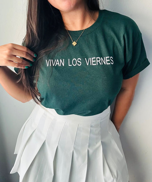 "Vivan los Viernes"- Tshirt